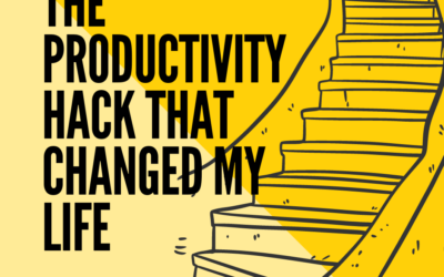 A Productivity Hack That Changed My Life