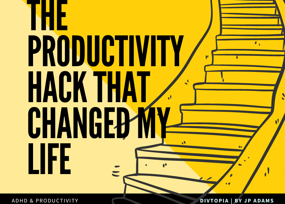 A Productivity Hack That Changed My Life